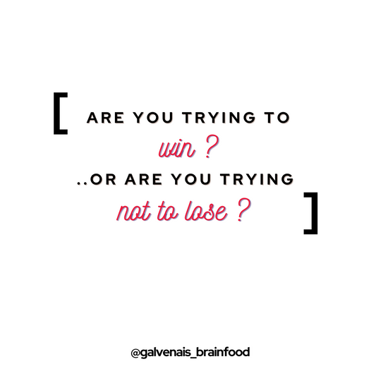 are you trying to win? or are you trying not to lose? quote galvenais brain energy bars brainfood